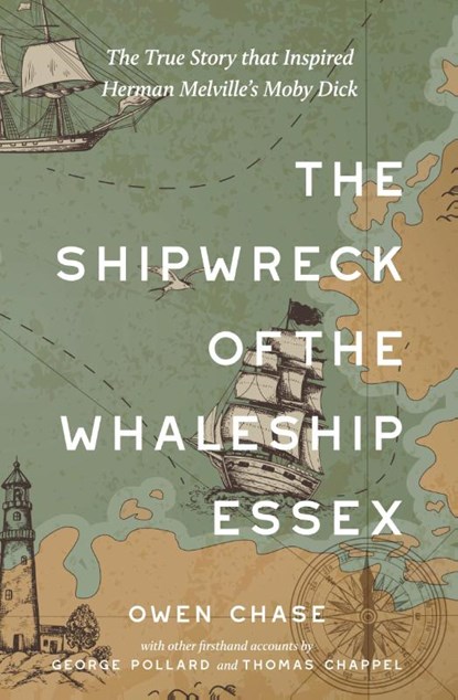 The Shipwreck of the Whaleship Essex (Warbler Classics Annotated Edition), Owen Chase ; George Pollard ; Thomas Chappel - Paperback - 9781957240718