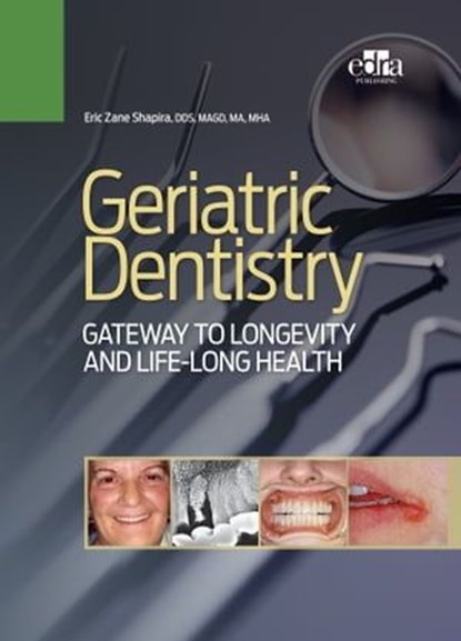 Geriatric Dentistry, Eric Zane Shapira - Ebook - 9781957260716