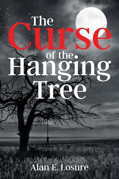 The Curse of the Hanging Tree, Alan E Losure - Paperback - 9781957262352