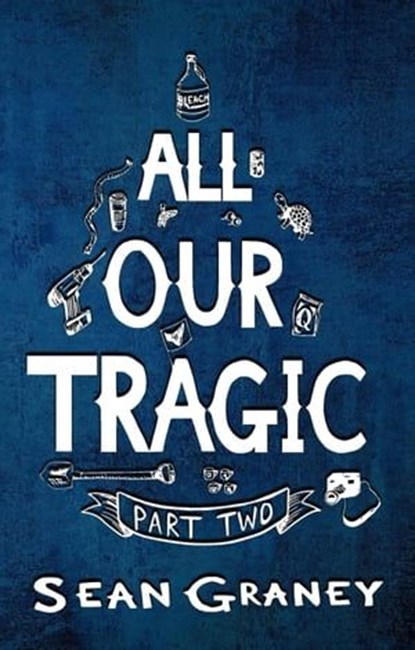 All Our Tragic - Part II, Sean Graney - Ebook - 9781957328249