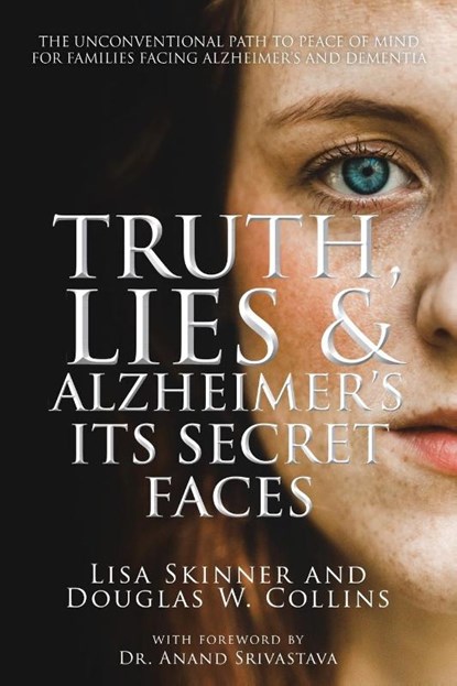 Truth, Lies & Alzheimer's, Lisa Skinner ; Douglas W Collins - Paperback - 9781957344140