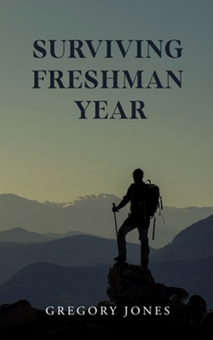 Surviving Freshman Year, Gregory Jones - Paperback - 9781957354163