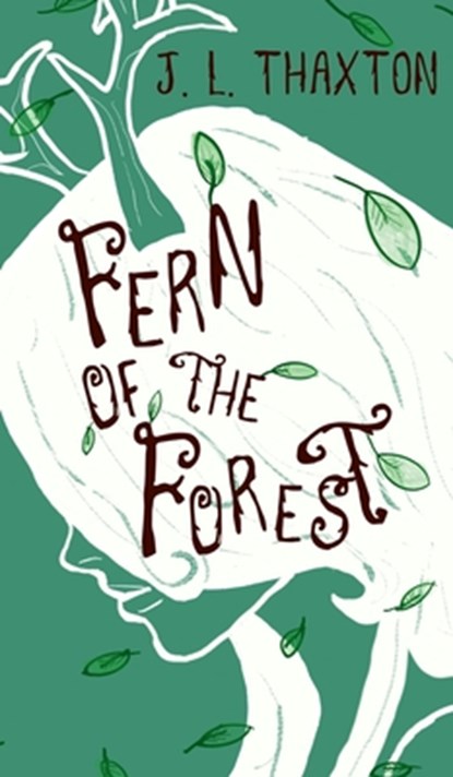 Fern of the Forest, J. L. Thaxton - Gebonden - 9781957362335