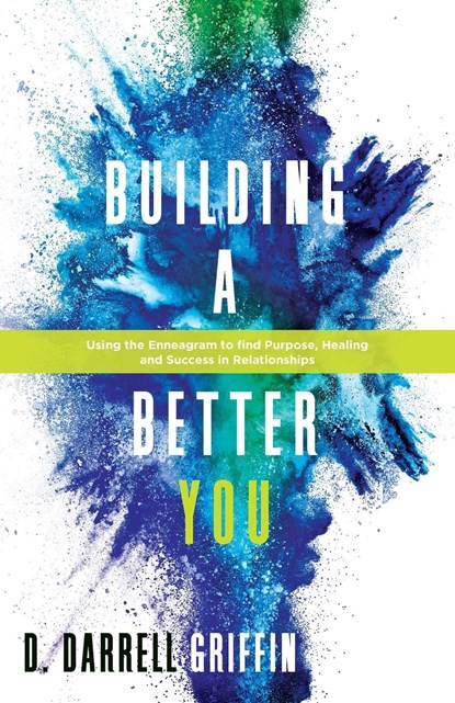 Building A Better You, D Darrell Griffin - Paperback - 9781957368030
