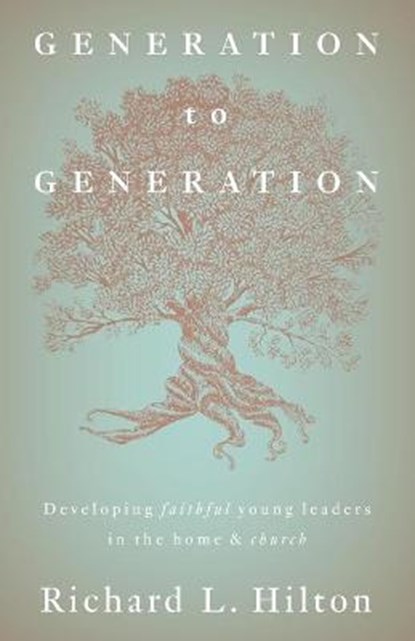 Generation to Generation, HILTON,  Richard L - Paperback - 9781957369051