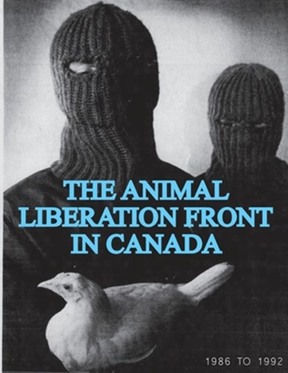 The Animal Liberation Front (ALF) In Canada, 1986-1992, Animal Liberation Front Sg - Paperback - 9781957452050