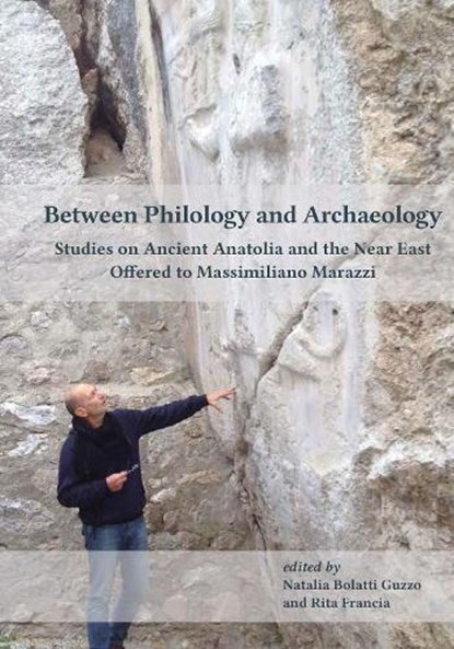 Between Philology and Archaeology, Natalia Bolatti Guzzo ; Rita Francia - Gebonden - 9781957454856