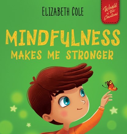 Mindfulness Makes Me Stronger, Elizabeth Cole - Gebonden - 9781957457086