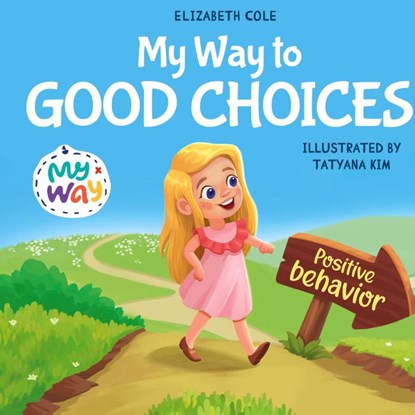 My Way to Good Choices, Elizabeth Cole - Gebonden - 9781957457703