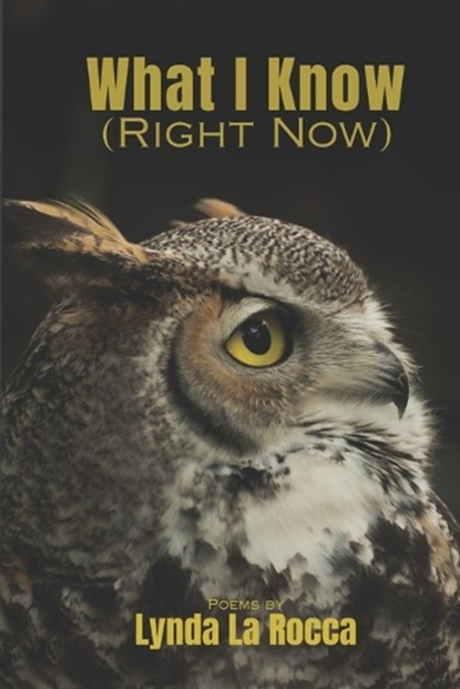 What I Know (Right Now), Lynda La Rocca - Paperback - 9781957483450