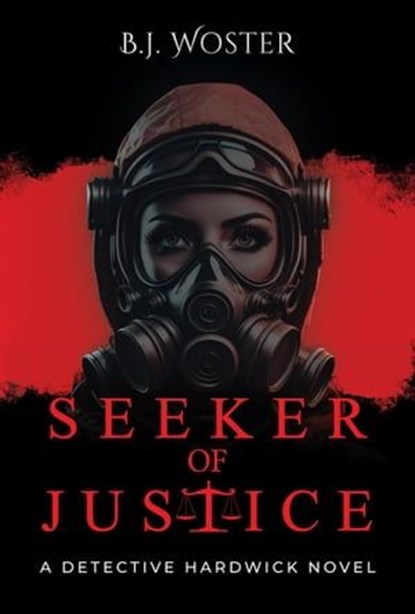 Seeker of Justice, B.J. Woster - Ebook - 9781957496375