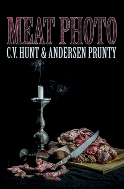 Meat Photo, Prunty Andersen Prunty ; Hunt C.V. Hunt - Paperback - 9781957504001