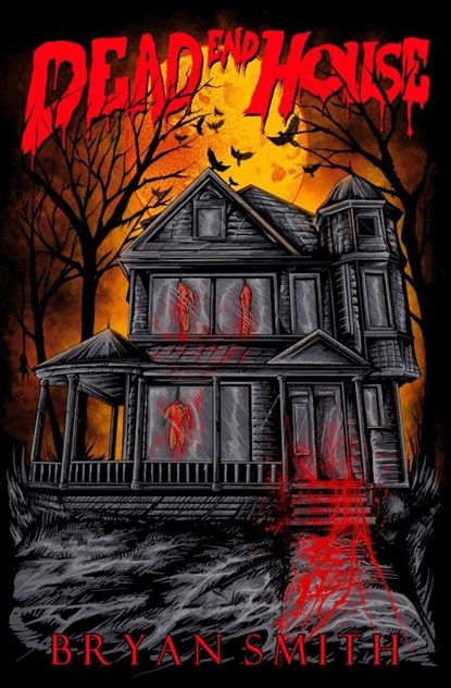 Dead End House, Bryan Smith - Paperback - 9781957504070