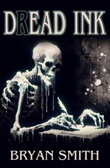 Dread Ink - Bryan Smith - 9781957504193