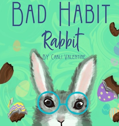 Bad Habit Rabbit, Carli Valentine - Gebonden - 9781957505046
