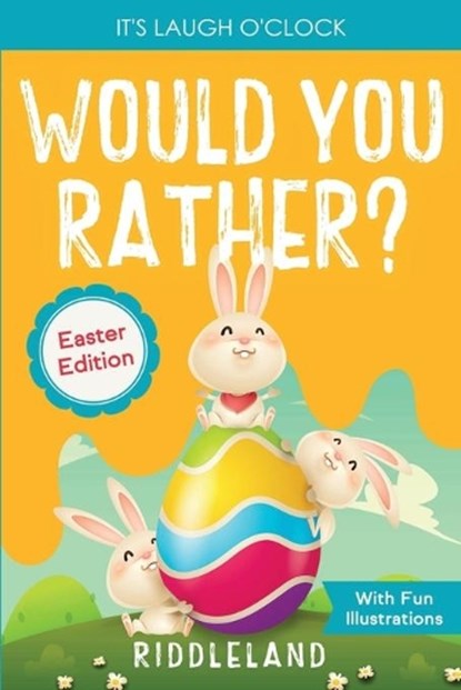 It's Laugh o'Clock - Would You Rather? - Easter Edition, Riddleland - Paperback - 9781957515120