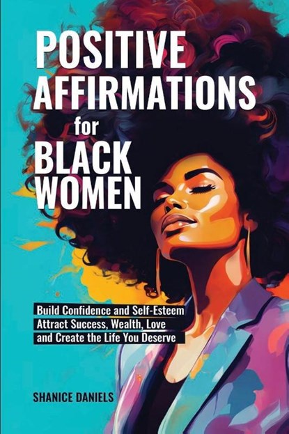 Positive Affirmation For Black Women, Shanice Daniels - Paperback - 9781957515366