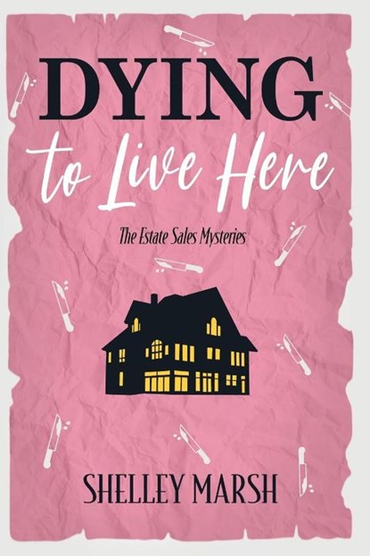 Dying to Live Here, Shelley Marsh - Paperback - 9781957529493