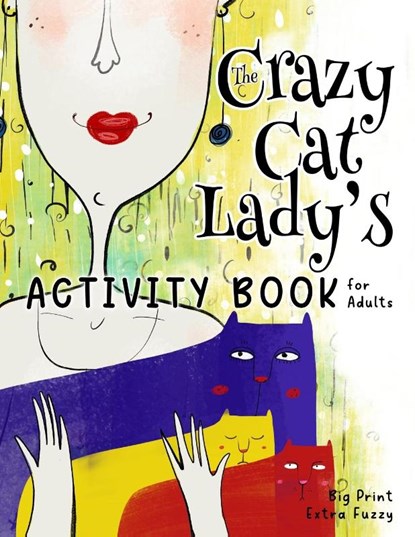 The Crazy Cat Lady's Activity Book for Adults, Nola Lee Kelsey - Paperback - 9781957532073