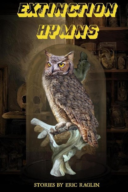 Extinction Hymns, Eric Raglin - Paperback - 9781957537412