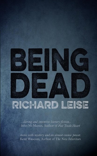 Being Dead, LEISE,  Richard - Paperback - 9781957537795