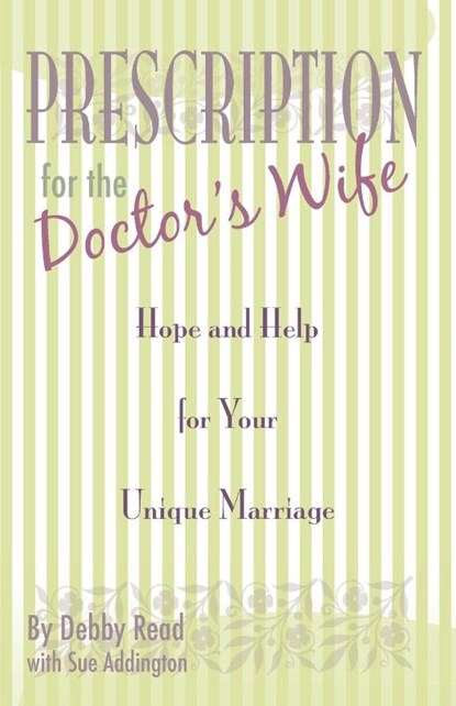 Prescription for the Doctor's Wife, Debby Read ; Sue Addington - Paperback - 9781957566375