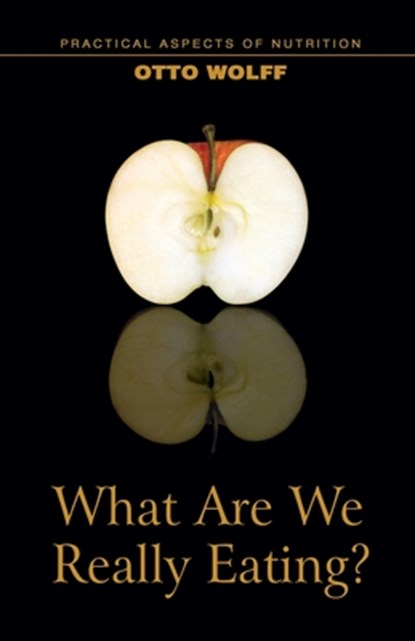 What Are We Really Eating?, Otto Wolff - Paperback - 9781957569260