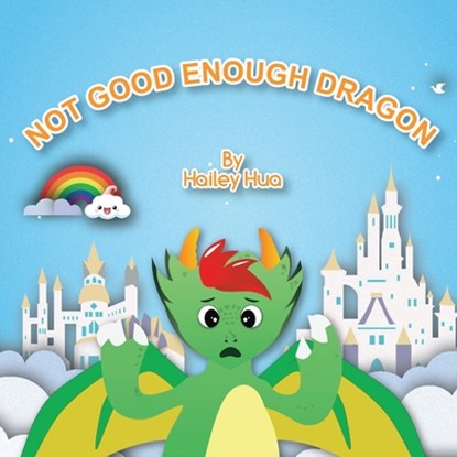 Not Good Enough Dragon, Hailey Hua - Paperback - 9781957585901