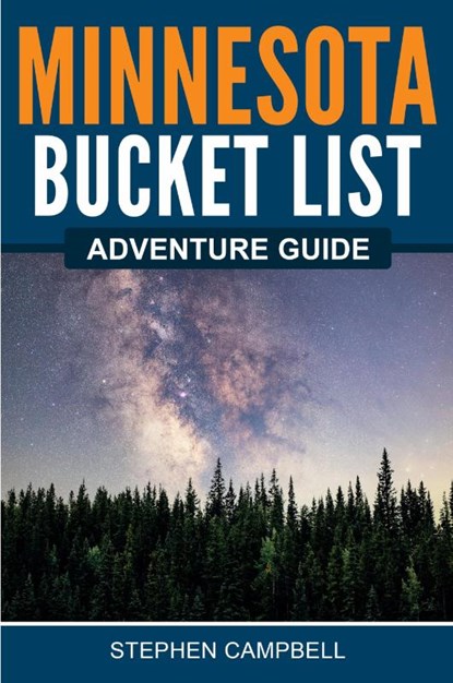 Minnesota Bucket List Adventure Guide, Stephen Campbell - Paperback - 9781957590110