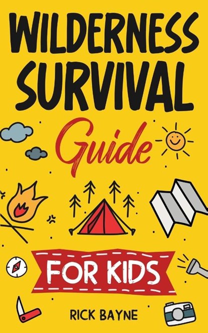 Wilderness Survival Guide for Kids, Rick Bayne - Paperback - 9781957590240