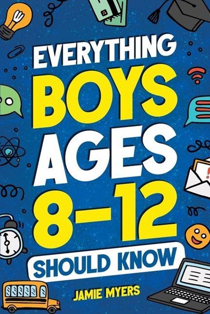 Everything Boys Ages 8-12 Should Know, Jamie Myers - Paperback - 9781957590400