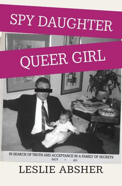 Spy Daughter, Queer Girl, Leslie Absher - Paperback - 9781957607023