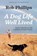 A Dog Life Well Lived, Rob Phillips - Paperback - 9781957607122