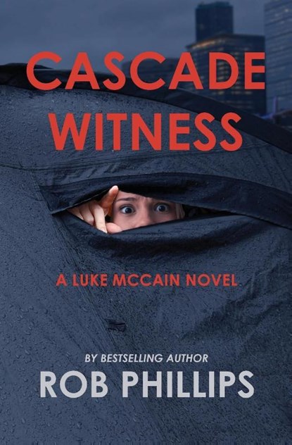 Phillips, R: Cascade Witness, Rob Phillips - Paperback - 9781957607351