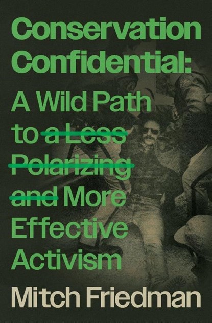 Conservation Confidential, Mitch Friedman - Paperback - 9781957607405