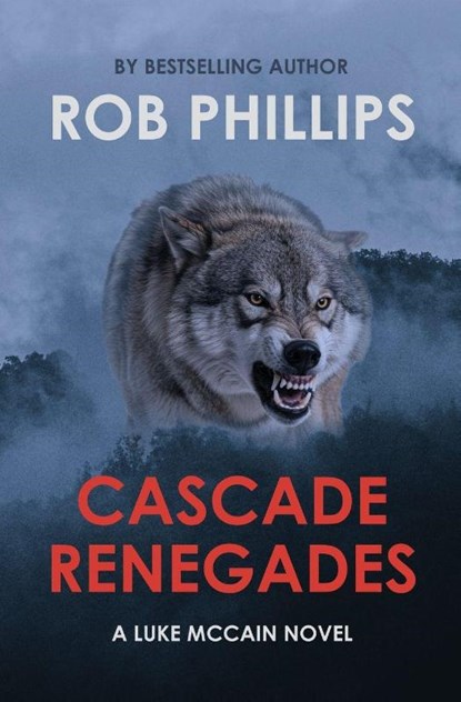 Phillips, R: Cascade Renegades, Rob Phillips - Paperback - 9781957607429