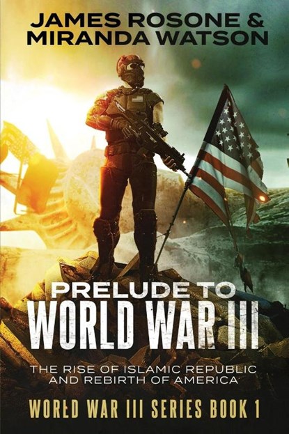Prelude to World War III, James Rosone ; Miranda Watson - Paperback - 9781957634203