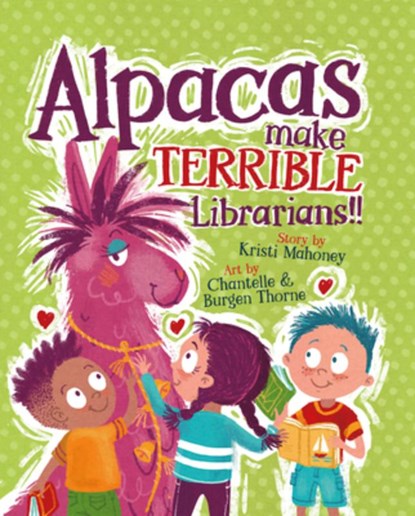 Alpacas Make Terrible Librarians, Kristi Mahoney - Gebonden - 9781957655284