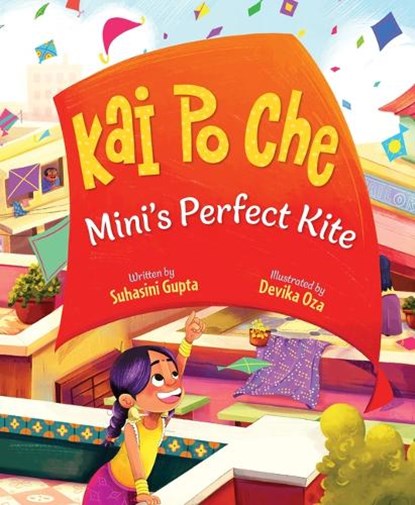Kai Po Che: Mini's Perfect Kite, Suhasini Gupta - Gebonden - 9781957655406