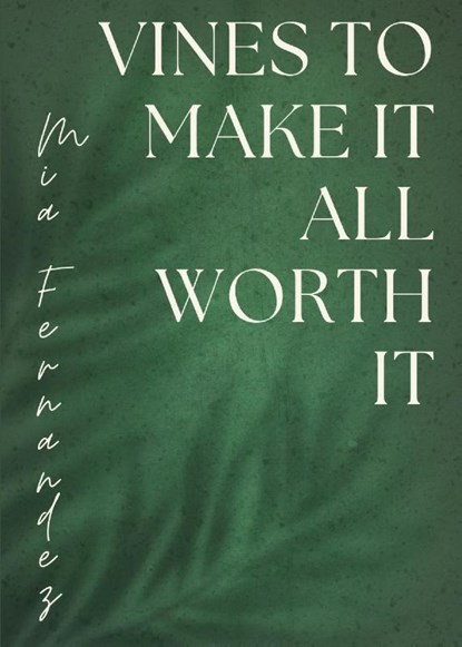 Vines To Make It All Worth It, Mia Fernandez - Paperback - 9781957674308