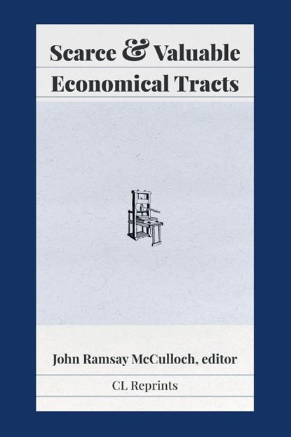 Scarce and Valuable Economical Tracts, John Ramsay Mcculloch - Paperback - 9781957698113
