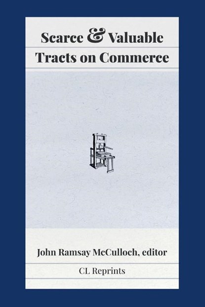 Scarce and Valuable Tracts on Commerce, John Ramsay Mcculloch - Paperback - 9781957698144