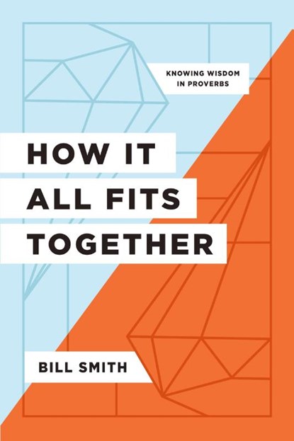 How It All Fits Together, Bill Smith - Paperback - 9781957726076