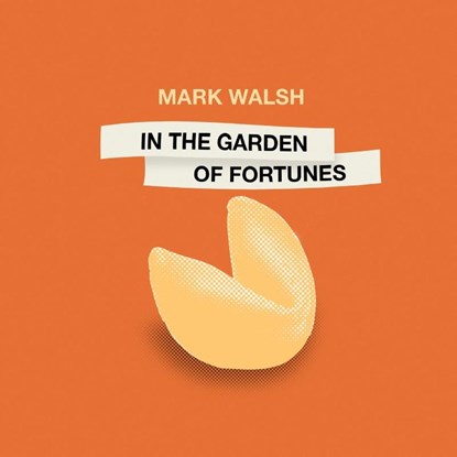 In the Garden of Fortunes, Mark Walsh - Paperback - 9781957755410