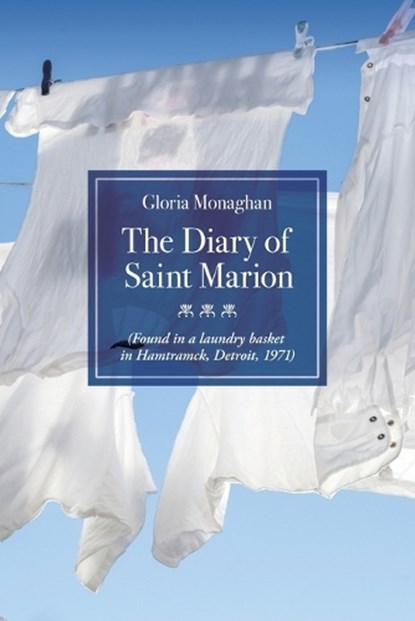 The Diary of Saint Marion, Gloria Monaghan - Paperback - 9781957755571