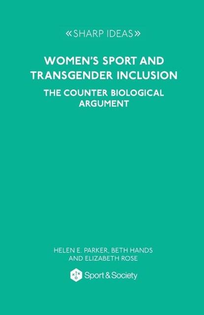 Women's Sport and Transgender Inclusion, Helen E Parker ; Beth Hands ; Elizabeth Rose - Paperback - 9781957792729