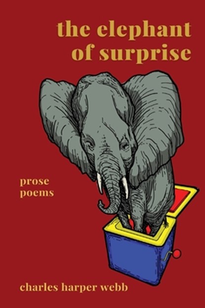 The Elephant of Surprise, Charles Harper Webb - Paperback - 9781957799476