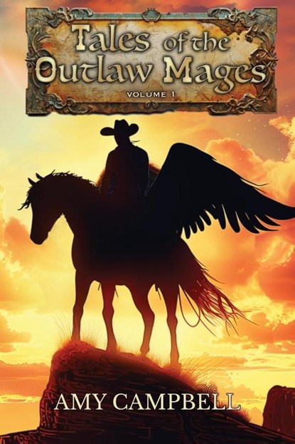 Tales of the Outlaw Mages Volume 1, Amy Campbell - Paperback - 9781957816005