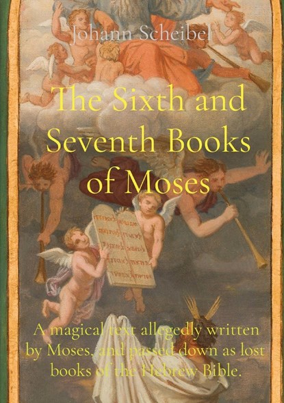 The Sixth and Seventh Books of Moses, Johann Scheibel - Paperback - 9781957830810