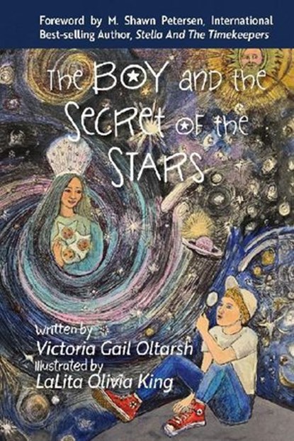 The Boy and the Secret of the Stars, Victoria Gail Oltarsh - Ebook - 9781957832203